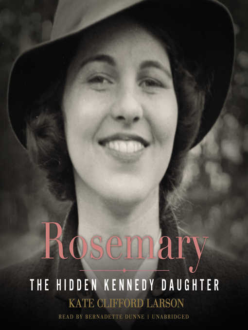 Title details for Rosemary by Kate Clifford Larson - Wait list